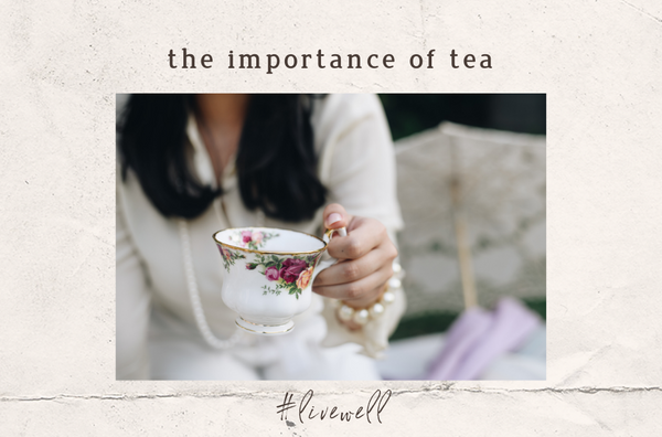 The Importance of Tea